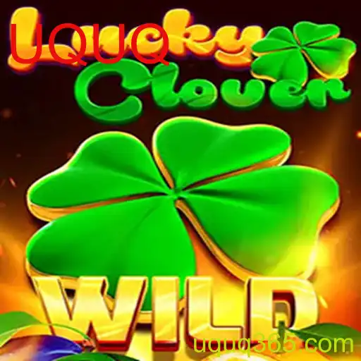 Explorando LuckyClover: O Novo Fenômeno dos Jogos de Azar com a Palavra-Chave UQUQ